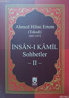 İnsân-ı Kâmil Sohbetler II; 1887 - 1973