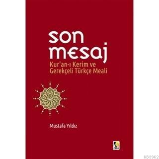 Son Mesaj / Kur'an-ı Kerim ve Gerekçeli Türkçe Meali (Ciltli, Küçük Boy)