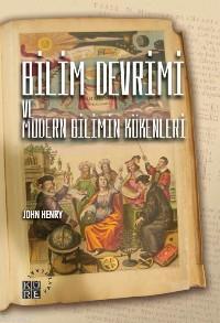 Bilim Devrimi ve Modern Bilimin Kökenleri