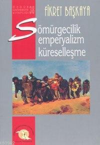 Sömürgecilik Emperyalizm Küreselleşme