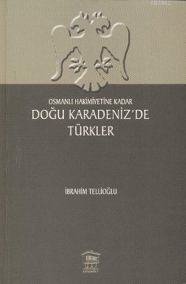 Osmanlı Hakimiyetine Kadar Doğu Karadenizde Türkler