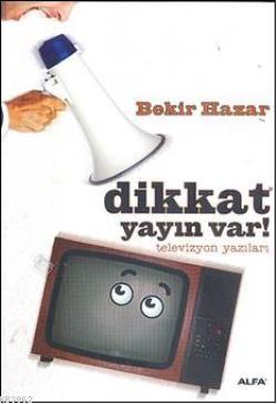 Dikkat yayın var!; Televizyon yazıları