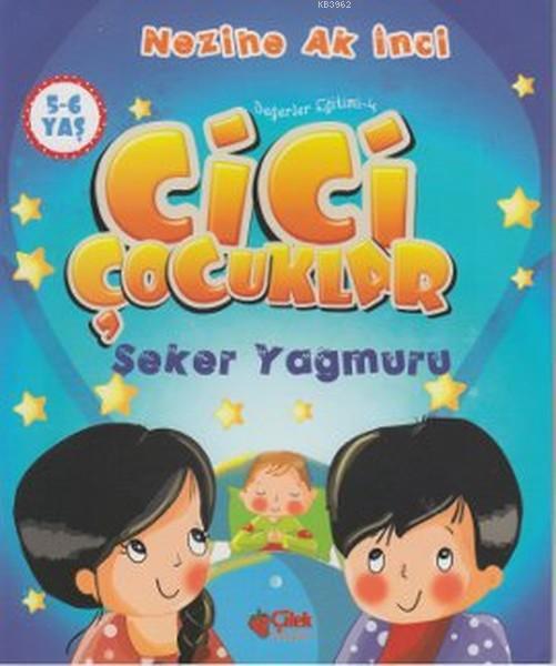 Cici Çocuklar Şeker Yağmuru; Değerler Eğitimi - 4