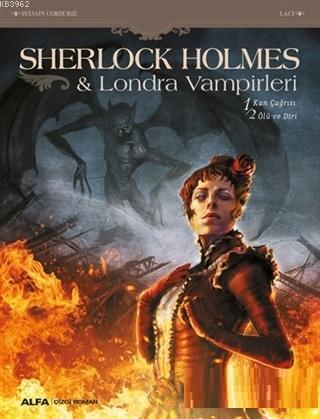 Sherlock Holmes - Londra Vampirleri; Kan Çağrısı - Ölü ve Diri