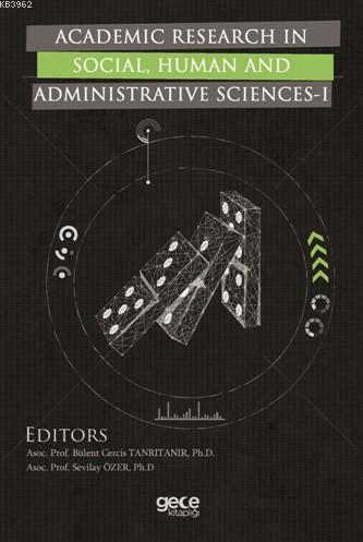 Academic Research In Social, Human And Administrative Sciences - I