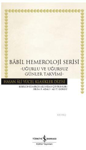 Babil Hemeroloji Serisi; Uğurlu ve Uğursuz Günler Takvimi