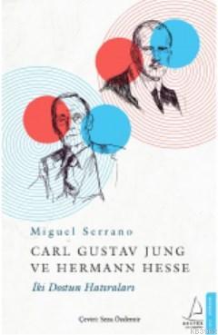 Carl Gustav Jung ve Hermann Hesse; İki Dostun Hatıraları