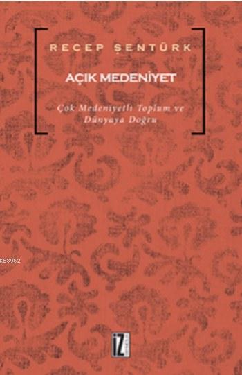 Açık Medeniyet; Çok Medeniyetli Toplum ve Dünyaya Doğru