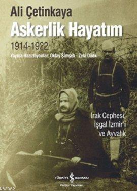 Askerlik Hayatım; Irak Cephesi, İşgal İzmir'i ve Ayvalık