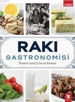 Rakı Gastronomisi; Türkiye'nin Çilingir Sofrası