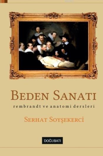 Beden Sanatı; Rembrant ve Anatomi Dersleri