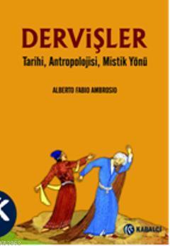 Dervişler; Tarihi, Antropolojisi, Mistik Yönü