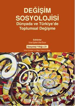Değişim Sosyolojisi; Dünya'da ve Türkiye'de Toplumsal Değişme