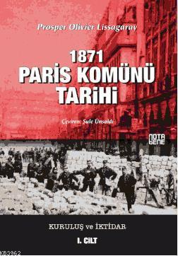 1871 Paris Komünü Tarihi; 1. Cilt; Kuruluş ve İktidar