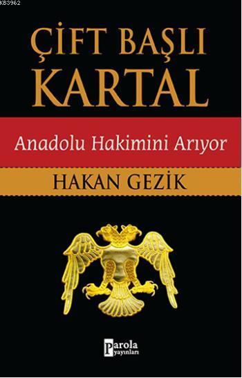 Çift Başlı Kartal; Anadolu Hakimini Arıyor