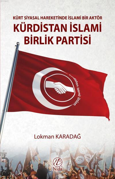 Kürt Siyasal Hareketinde İslami Bir Aktör Kürdistan İslami Birlik Partisi