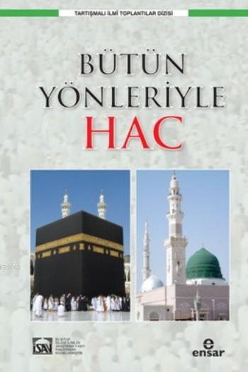 Bütün Yöleriyle Hac