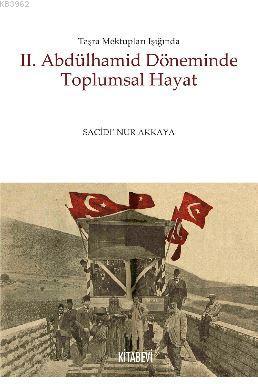 2. Abdülhamid Döneminde Toplumsal Hayat; Taşra Mektupları Işığında