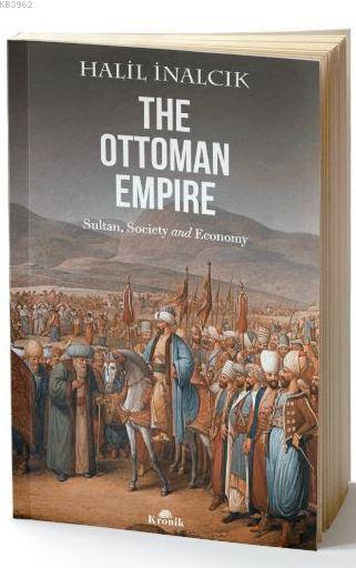 The Ottoman Empire; Sultan, Society and Economy