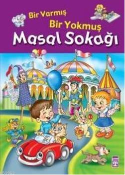 Masal Sokağı - Bir Varmış Bir Yokmuş (Ciltli); Masal Hazinesi, 5+ Yaş