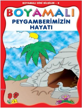 Boyamalı Peygamberimizin Hayatı