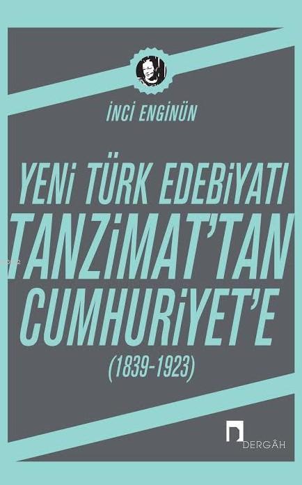 Yeni Türk Edebiyatı Tanzimat'tan Cumhuriyet'e; (1839-1923)