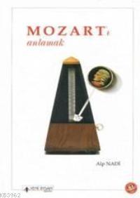 Mozart'ı Anlamak