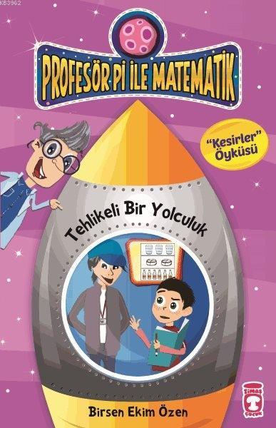 Tehlikeli Bir Yolculuk - Kesirler; Profesör Pi ile Matematik - 2, +9 Yaş