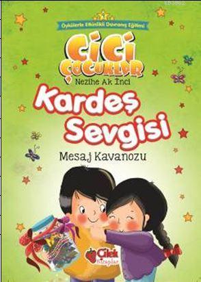 Kardeş Sevgisi; Cici Çocuklar -9