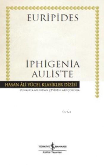 Iphigenia Aulis'te (Ciltli)