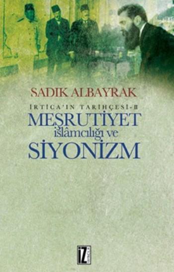 Meşrutiyet İslamcılığı Ve Siyonizm; İrtica'nın Tarihçesi-II