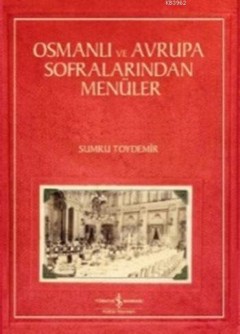Osmanlı ve Avrupa Sofralarında Menüler