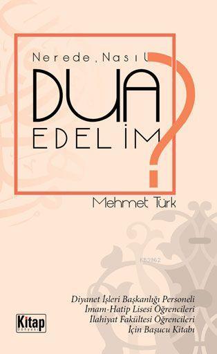 Nerede, Nasıl Dua Edelim?