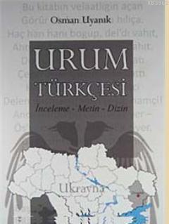 Urum Türkçesi; İnceleme - Metin - Dizin