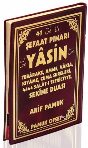 Şefaat Pınarı Yasin (Yas-122, Plastik Kapak, Fihristli); Tebareke, Amme, Vakıa, Kıyame, Cuma Sureleri 4444 Salatı Tefriciyye Sekine Duası