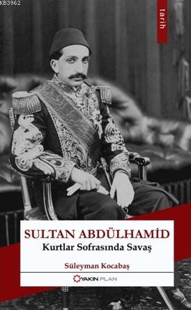 Sultan Abdülhamid; Kurtlar Sofrasında Savaş