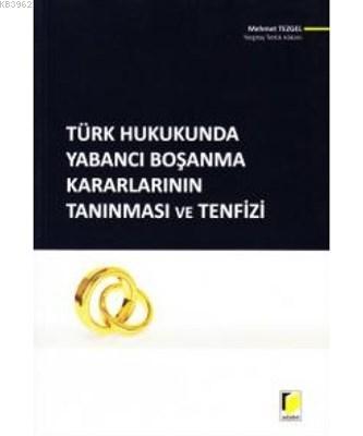 Türk Hukukunda Yabancı Boşanma Kararlarının Tanınması ve Tenfizi