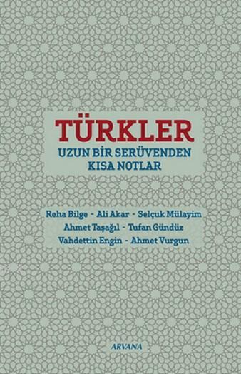 Türkler; Uzun Bir Serüvenden Kısa Notlar