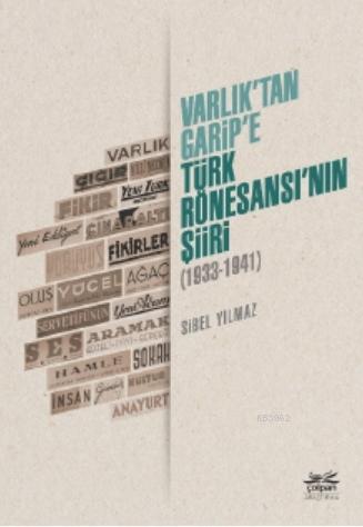 Varlık'tan Garip'e - Türk Rönesansı'nın Şiiri (1933 - 1941)
