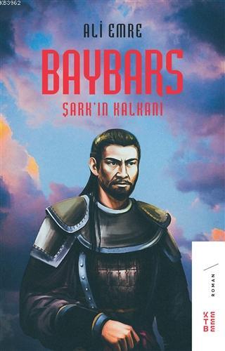 Baybars; Şark'ın Kalkanı