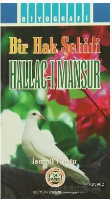 Hallac-ı Mansur (Bir Hak Şehidi)