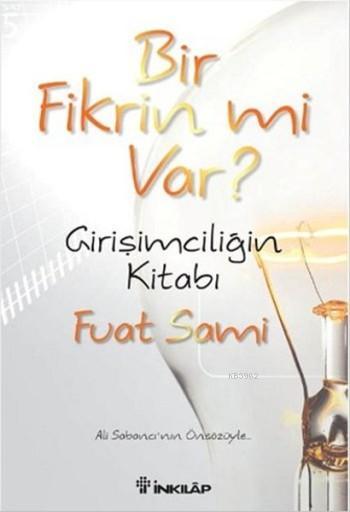 Bir Fikrin mi Var?; Girşimciliğin Kitabı