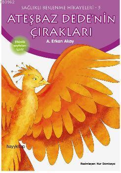 Ateşbaz Dede'nin Çırakları; Sağlıklı Beslenme Hikayeleri-5