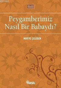 Peygamberimiz Nasıl Bir Babaydı?