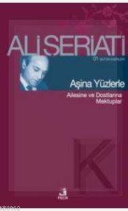 Aşina Yüzlerle; Ailesine ve Dostlarına Mektuplar