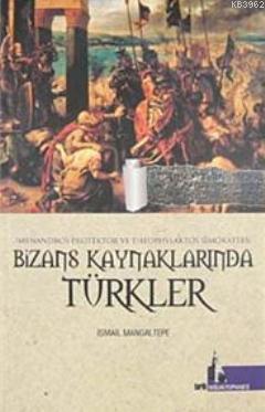 Bizans Kaynaklarında Türkler; Menandros Protektor Ve Theophylaktos Simokattes