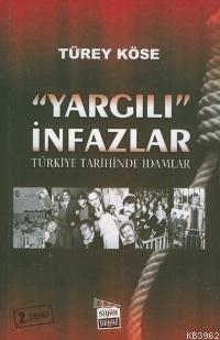 Yargılı İnfazlar; Türkiye Tarihinde İdamlar