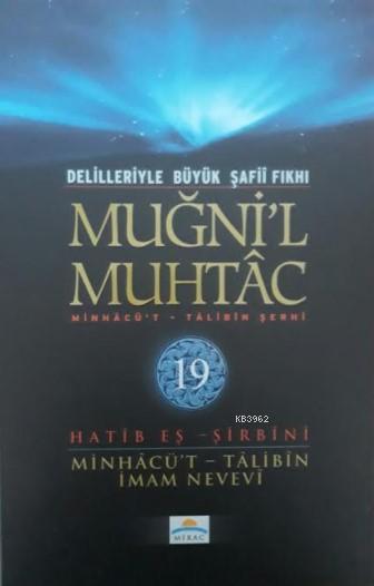 Muğni'l Muhtac (19.Cilt); Delilleriyle Büyük Şafii Fıkhı