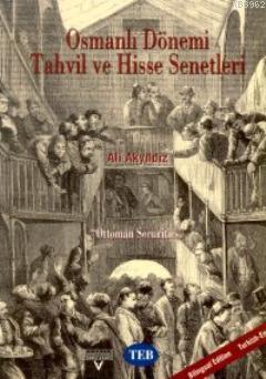 Osmanlı Dönemi Tahvil ve Hisse Senetleri; Ottoman Securities