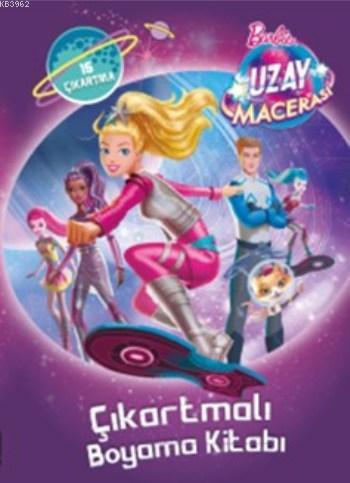 Barbie Uzay Macerası Çıkartmalı Boyama Kitabı; 15 Çıkartma